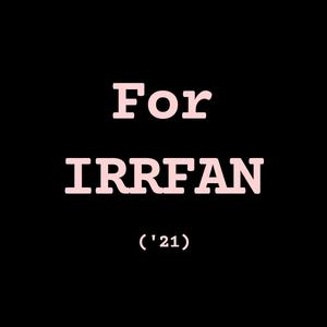 For Irrfan('21)