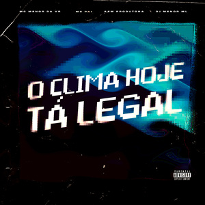 O Clima Hoje Tá Legal