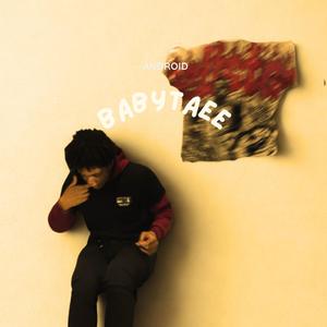 Android (feat. Babytaee)