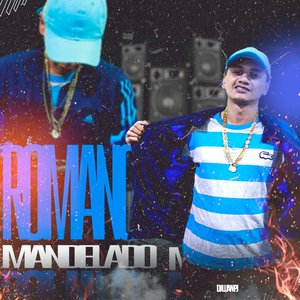 Romano Mandelado (feat. MC DDSV, dj luan pj & Mc Nego Jô)