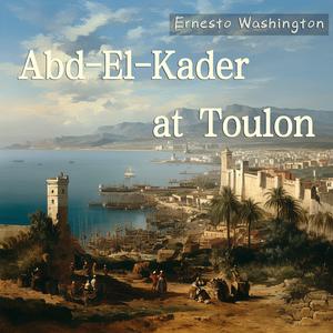 Abd-El-Kader at Toulon