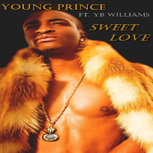 Young Prince Sweet Love (feat. Yb Williams)