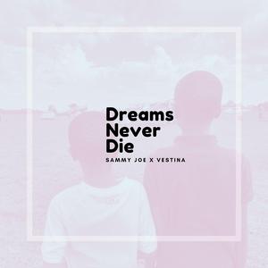 Dreams Never Die (feat. Vestina)