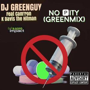 No Pity (Greenmix) (feat. Cam'ron & K Davis the hitman)