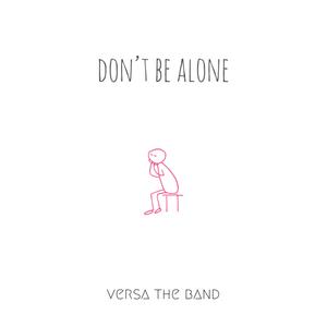 Don't Be Alone