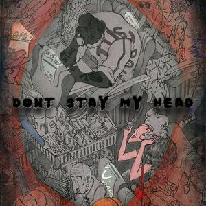 DONT STAY MY HEAD（prod by evomusic）