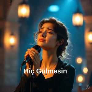 Hiç Gülmesin