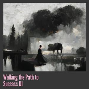 Walking the Path to Success Di
