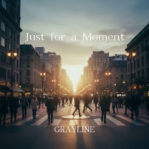 Just for a Moment