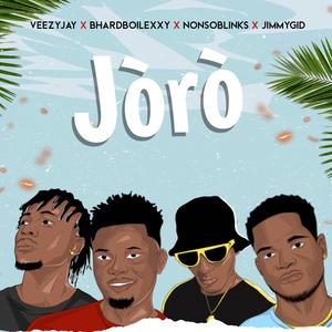 JORO (feat. Veezy jay, Bhardboilexxy, Nonso Blinkz & jimmy Gid)