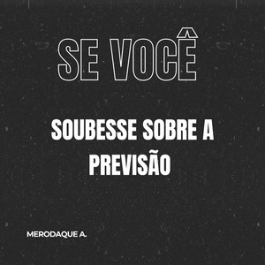 Se você soubesse a previsão