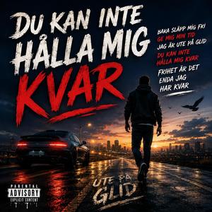 Du kan inte hålla mig kvar