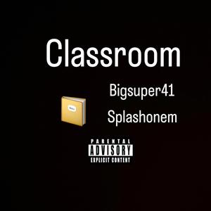 Classroom (feat. SPLASHONEM)