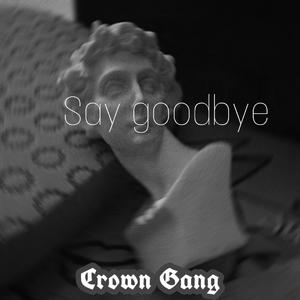 Say goodbye