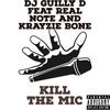 Dj guilly d - Kill the mic (feat. Krayzie bone & Real note)
