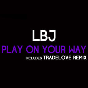 Play on Your Way (Lbj Club Radio)