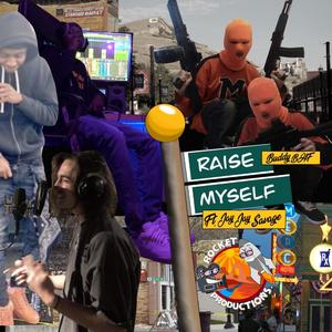 Raise Myself (feat. Buddy BHF)