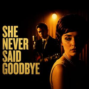 she never said goodbye