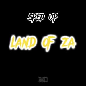 LAND OF ZA (Sped Up)