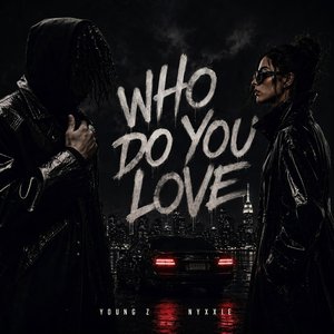 Who Do You Love