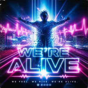 We’re Alive