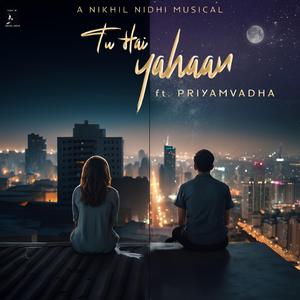 Tu Hai Yahaan (feat. Priyamvadha)