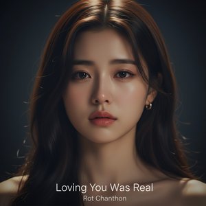 Loving You Was Real