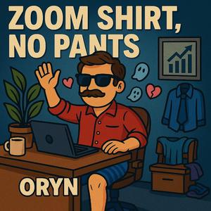 Zoom Shirt, No Pants