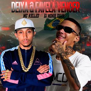 Deixa a Favela Vencer (feat. Mc Kelles)
