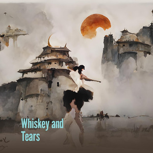 Whiskey and Tears