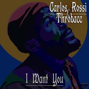 I Want You (feat. Carlos Rossi)