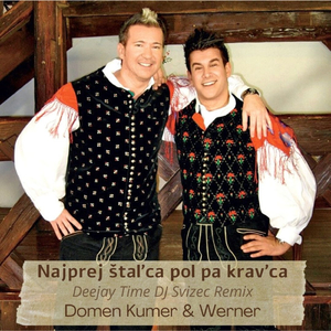 Najprej štal'ca pol pa krav'ca (Deejay Time DJ Svizec Remix)
