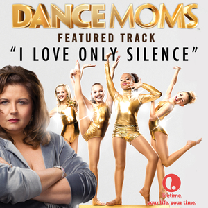 I Love Only Silence (From "Dance Moms")
