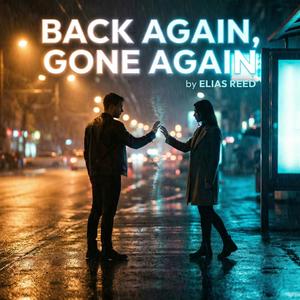 Back Again, Gone Again