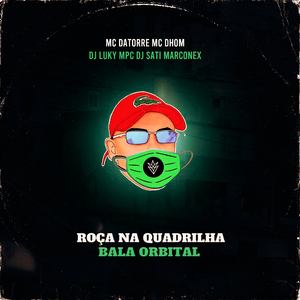 Roça na Quadrilha - Bala Orbital (feat. DJ Luky MPC)