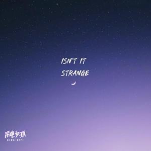Isn't it strange