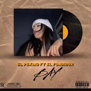 BAY (feat. El fundidor)