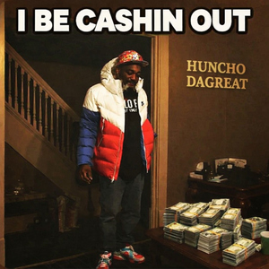 I BE CASHIN OUT