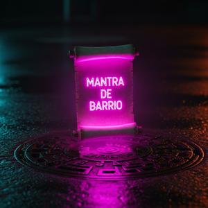 MANTRA DE BARRIO