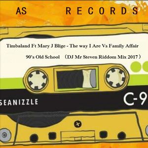Timbaland Ft Mary J Blige - The way I Are Vs Family Affair 90's Old School（DJ Mr Steven Riddom Mix）