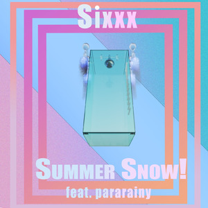 Summer Snow! (feat. pararainy)