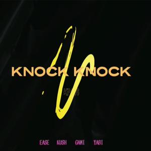Knock Knock (feat. Ease Is Easy, YABI The G.O.A.T, Drutagami & WLF KUSH)