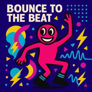 Bounce To The Beat