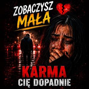 Zobaczysz Mała Karma Cię Dopadnie