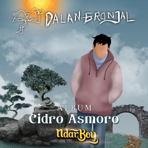 Dalan Gronjal (From "Cidro Asmoro")