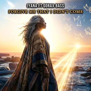 Forgive Me That I Didn't Come (feat. Gorax Bass)