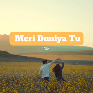 Meri Duniya Tu