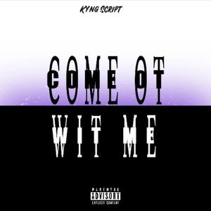 Come OT Wit Me (feat. DuddyThaMack)