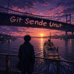 Git Sende Unut (feat. AbdullaH)