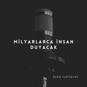 Milyarlarca İnsan Duyacak